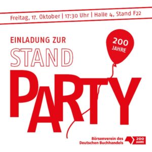 Standparty zur Feier: 200 Jahre Börsenverein auf der Frankfurter Buchmesse – ein Branchenfest