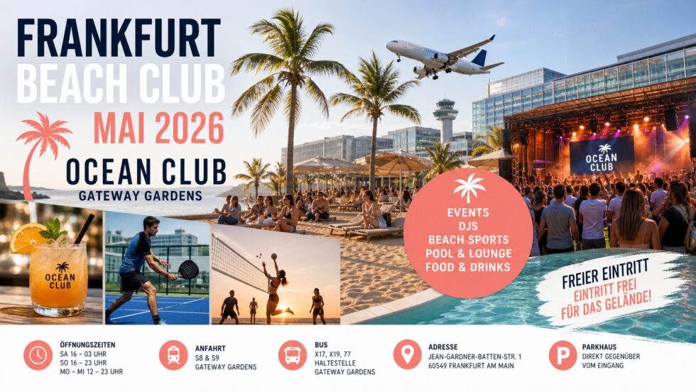 Frankfurt Beach Club Mai 2026: Ocean Club Gateway Gardens mit Programm, Events, DJs, Öffnungszeiten, Adresse, Bus S8 S9, Preise und Anfahrt am Flughafen Frankfurt